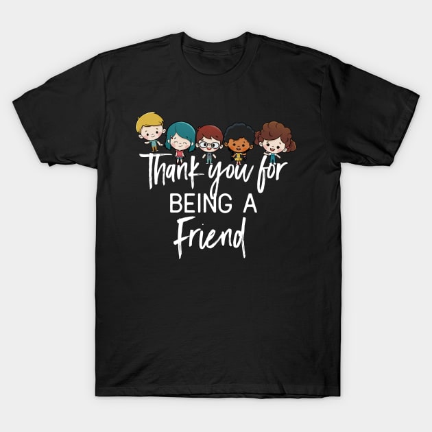 Thank you for being a friend T-Shirt T-Shirt by Skylane